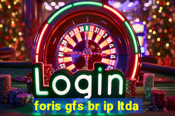 foris gfs br ip ltda